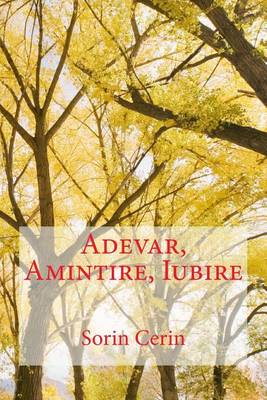 Book cover for Adevar, Amintire, Iubire