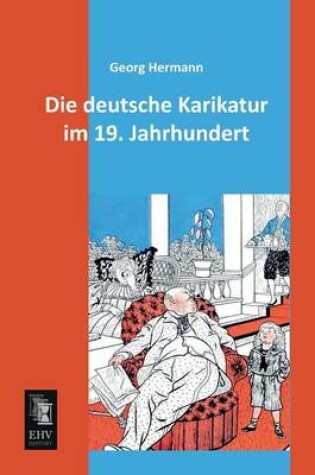 Cover of Die Deutsche Karikatur Im 19. Jahrhundert