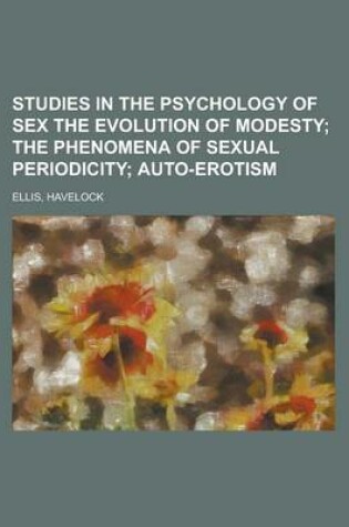 Cover of Studies in the Psychology of Sex the Evolution of Modesty Volume 1