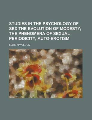 Book cover for Studies in the Psychology of Sex the Evolution of Modesty Volume 1