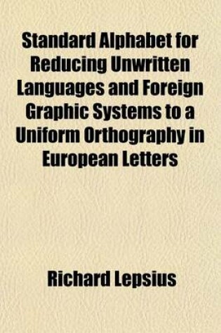 Cover of Standard Alphabet for Reducing Unwritten Languages and Foreign Graphic Systems to a Uniform Orthography in European Letters