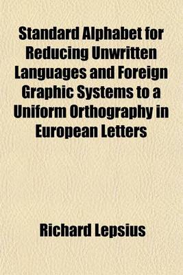 Book cover for Standard Alphabet for Reducing Unwritten Languages and Foreign Graphic Systems to a Uniform Orthography in European Letters