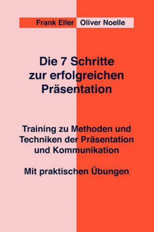 Cover of Die 7 Schritte Zur Erfolgreichen Prasentation