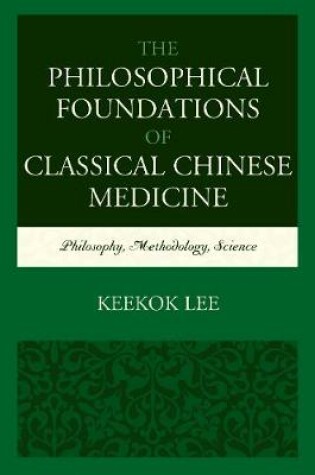 Cover of The Philosophical Foundations of Classical Chinese Medicine