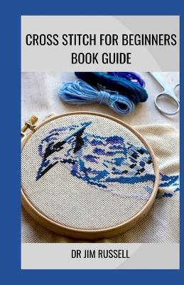 Book cover for Cross Stitch for Beginners Book Guide