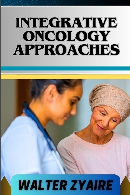 Book cover for Integrative Oncology Approaches