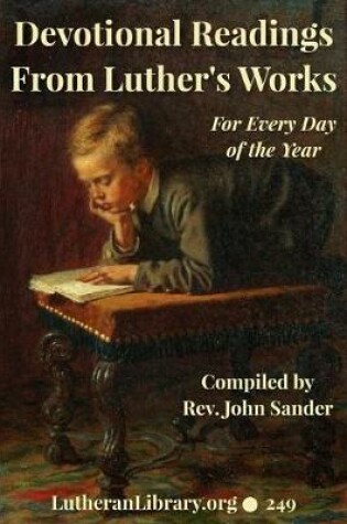 Cover of Devotional Readings From Luther's Works For Every Day Of The Year