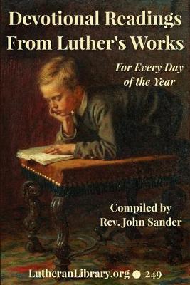 Book cover for Devotional Readings From Luther's Works For Every Day Of The Year