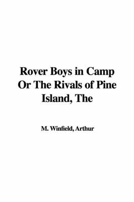 Book cover for The Rover Boys in Camp or the Rivals of Pine Island