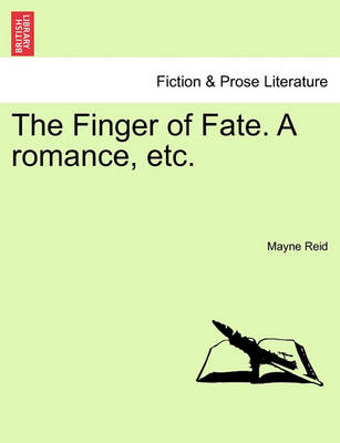 Book cover for The Finger of Fate. a Romance, Etc.