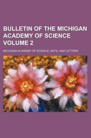 Cover of Bulletin of the Michigan Academy of Science Volume 2