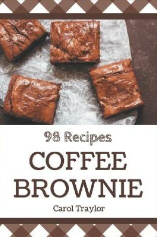 Cover of 98 Coffee Brownie Recipes