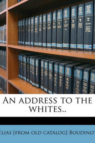 Cover of An Address to the Whites..