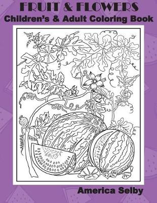 Cover of Fruit and Flowers Children's and Adult Coloring Book