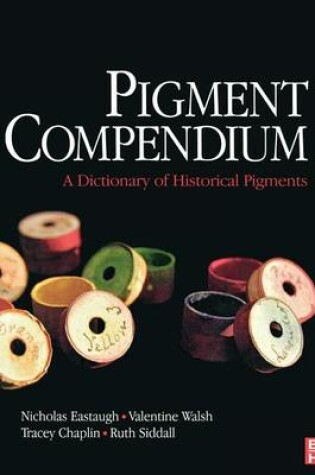 Cover of Pigment Compendium: A Dictionary of Historical Pigments