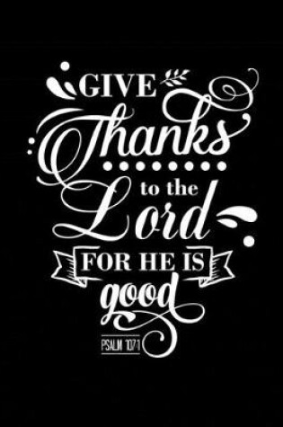 Cover of Give Thanks to the Lord for He is Good