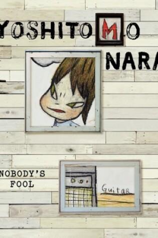 Cover of Yoshitomo Nara: Nobody's Fool