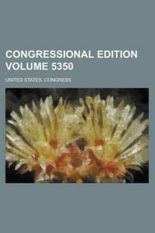 Cover of Congressional Edition Volume 5350