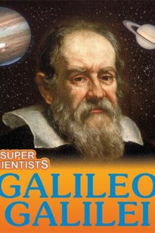 Cover of Super Scientists: Galileo Galilei