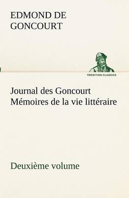 Book cover for Journal des Goncourt (Deuxième volume) Mémoires de la vie littéraire