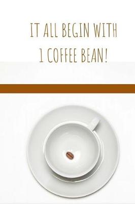 Book cover for It All Begins With 1 Coffee Bean