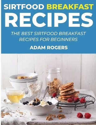 Book cover for Sirtfood Breakfast Recipes