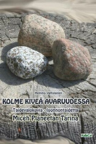 Cover of Kolme kiveä avaruudessa