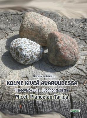 Book cover for Kolme kiveä avaruudessa