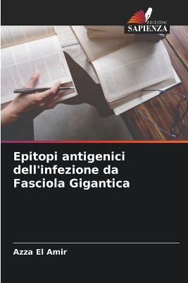 Book cover for Epitopi antigenici dell'infezione da Fasciola Gigantica