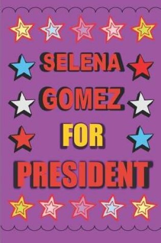 Cover of Selena Gomez for President