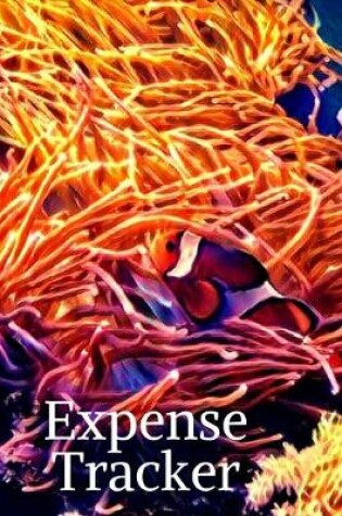 Cover of Clown Fish & Orange Sea Anemone Tropical Fish Lover Gift Expense & Spending Tracker Notebook