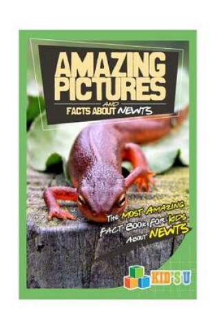 Cover of Amazing Pictures and Facts about Newts