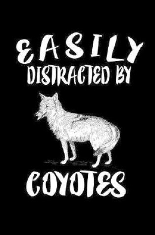 Cover of Easily Distracted By Coyotes