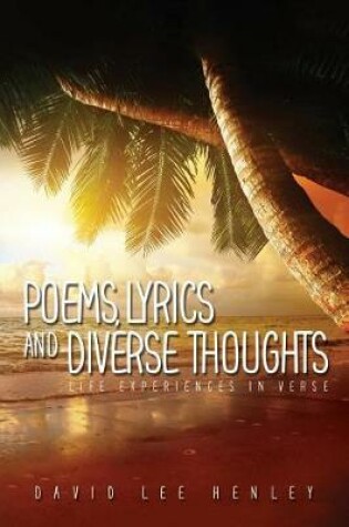 Cover of Poems, Lyrics and Diverse Thoughts