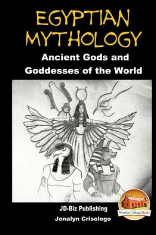 Cover of Egyptian Mythology - Ancient Gods and Goddesses of the World