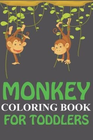 Cover of Monkey Coloring Book For Toddlers