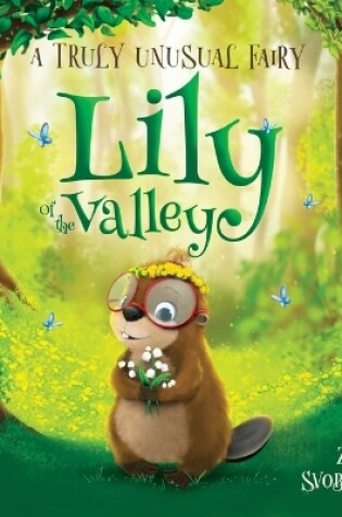 Cover of Lily of the Valley, a Truly Unusual Fairy