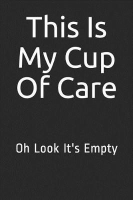 Book cover for This Is My Cup of Care