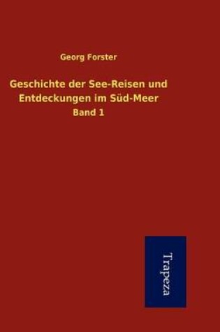 Cover of Geschichte Der See-Reisen Und Entdeckungen Im S D-Meer