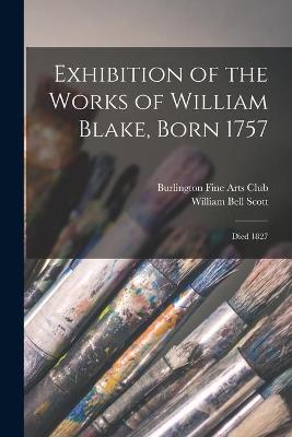 Book cover for Exhibition of the Works of William Blake, Born 1757