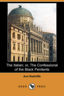 Book cover for The Italian; Or, the Confessional of the Black Penitents (Dodo Press)