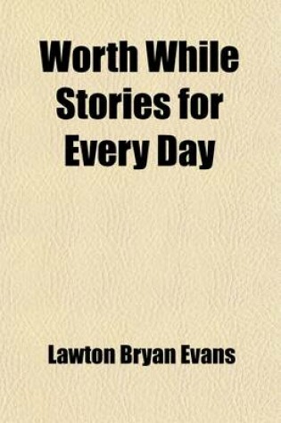 Cover of Worth While Stories for Every Day