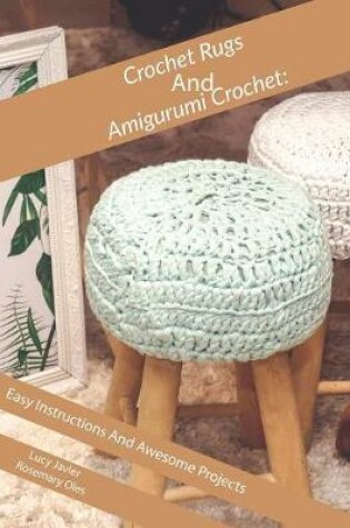 Cover of Crochet Rugs And Amigurumi Crochet