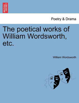 Book cover for The Poetical Works of William Wordsworth, Etc.