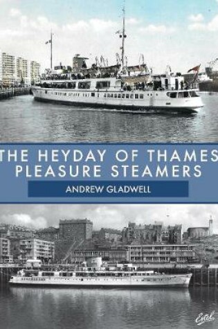 Cover of The Heyday of Thames Pleasure Steamers
