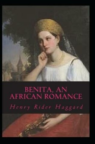 Cover of Benita, An African Romance Annotated