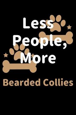 Book cover for Less People, More Bearded Collies
