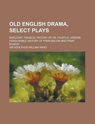 Book cover for Old English Drama, Select Plays; Marlowe