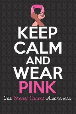 Book cover for Keep Calm And Wear Pink For Breast Cancer Awareness