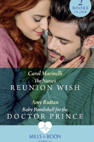 Cover of The Nurse's Reunion Wish / Baby Bombshell For The Doctor Prince